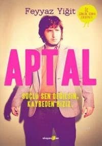 Aptal - Suçlu Sen Değilsin, Kaybeden Biziz