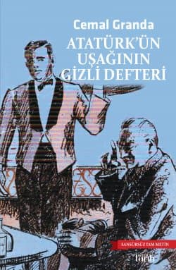 Atatürk`ün Uşağının Gizli Defteri