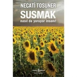Susmak Nasıl da Yoruyor İnsanı