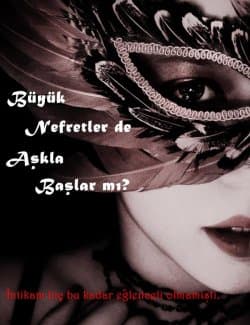 Büyük Nefretler De Aşkla Başlar Mı?