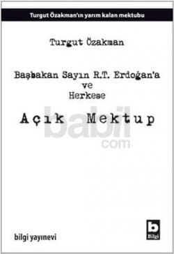 Başbakan Sayın R.T. Erdoğan'a ve Herkese Açık Mektup
