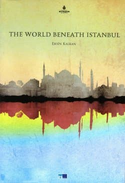 The World Beneath Istanbul