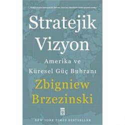 Stratejik Vizyon - Amerika ve Küresel Güç Buhranı