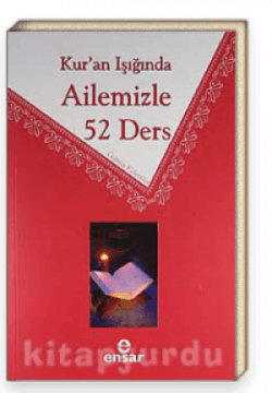 Kur'an Işığında Ailemizle 52 Ders