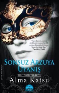 Sonsuz Arzuya Uyanış (The Taker, #1)