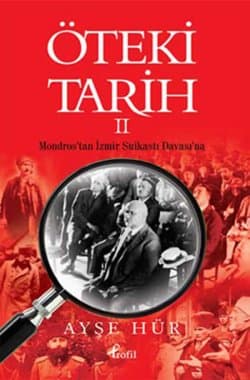 Öteki Tarih II - Mondros'tan İzmir Suikastı Davası'na