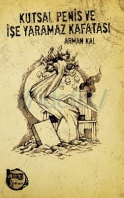Kutsal Penis ve İşe Yaramaz Kafatası