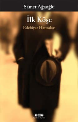 İlk Köşe & Edebiyat Hatıraları
