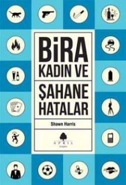 Bira, Kadın ve Şahane Hatalar