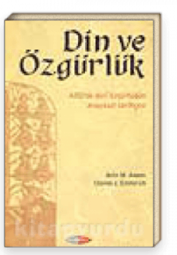 Din ve Özgürlük - ABD'de Dini Özgürlüklerin Anayasal Tarihçesi