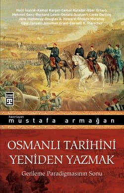 Osmanlı Tarihini Yeniden Yazmak & Gerile Paradigmasının Sonu