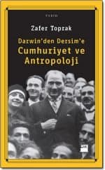 Darwin'den Dersim'e Cumhuriyet ve Antropoloji