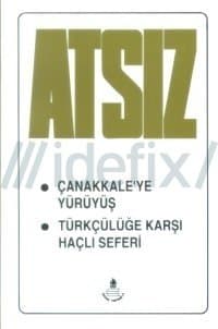 Çanakkale'ye Yürüyüş / Türkçülüğe Karşı Haçlı Seferi
