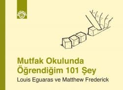 Mutfak Okulunda Öğrendiğim 101 Şey