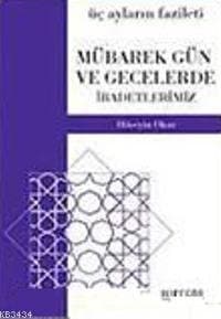 Mübarek Gün ve Gecelerde İbadetlerimiz
