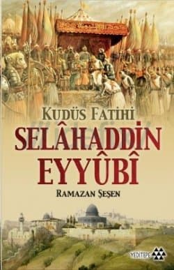 Kudüs Fatihi Selâhaddin Eyyûbî