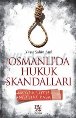 Osmanlıda Hukuk Skandalları
