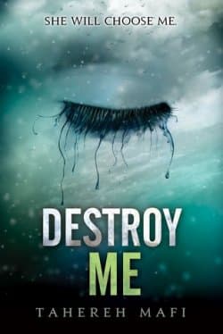 Destroy Me (Shatter Me, #1,5)