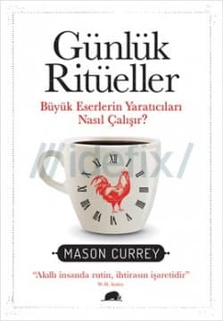 Günlük Ritüeller / Büyük Eserlerin Yaratıcıları Nasıl Çalışır