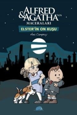 Elster'in On Kuşu (Alfred & Agatha'nın Maceraları 1)