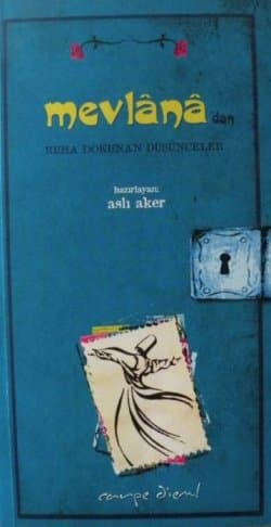 Mevlana'dan Ruha Dokunan Düşünceler