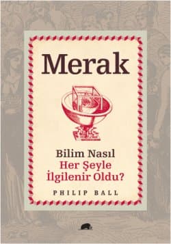 Merak-Bilim Nasıl Herşeyle İlgilenir Oldu?