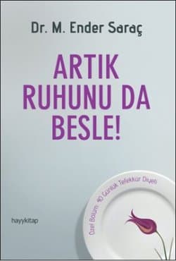 Artık Ruhunu da Besle!
