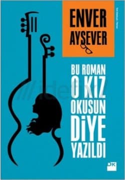 Bu Roman O Kız Okusun Diye Yazıldı