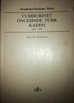 Cumhuriyet Öncesinde Türk Kadını (1839-1923)