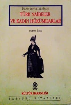 İslam Devletlerinde Türk Naibeler ve Kadın Hükümdarlar