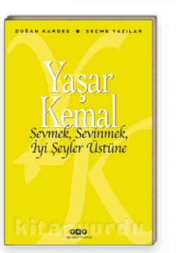 Sevmek, Sevinmek, İyi Şeyler Üstüne