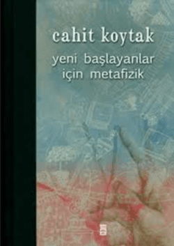 Yeni Başlayanlar İçin Metafizik