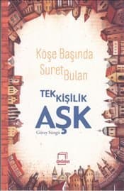 Köşe Başında Suret Bulan Tek Kişilik Aşk