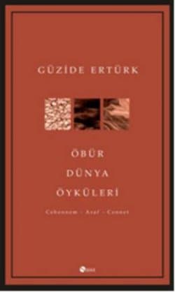 Öbür Dünya Hikayeleri& Cehennem-Araf-Cennet