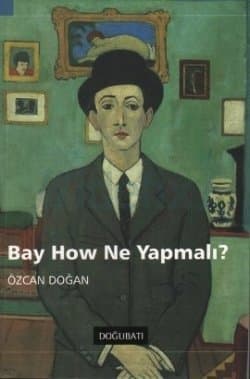 Bay How Ne Yapmalı?