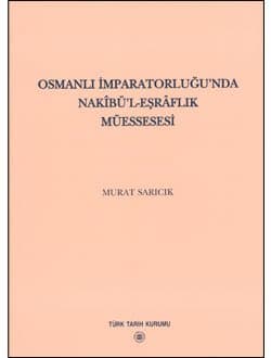 Osmanlı İmparatorluğu'nda Nakibü'l - Eşraflık Müessesesi,