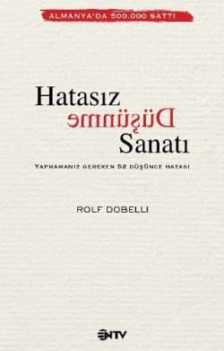 Hatasız Düşünme Sanatı (Yapmamanız Gereken 52 Düşünce Hatası)