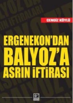 Ergenekon'dan Balyoz'a Asrın İftirası