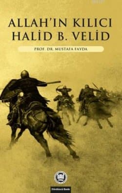 Allah'ın Kılıcı Halid Bin Velid Yazar