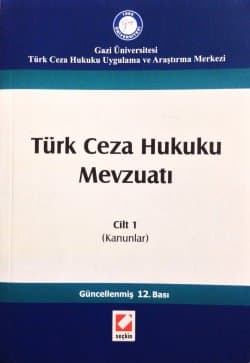 Türk Ceza Hukuku Mevzuatı Cilt: 1 (Kanunlar)
