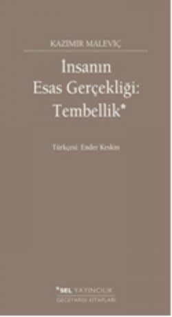 İnsanın Esas Gerçekliği: Tembellik