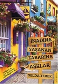 İnadına Yaşanan Zararına Aşklar