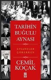 Tarihin Buğulu Aynası Efsaneler Çökerken