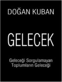Geleceği Sorgulamayan Toplumların Geleceği
