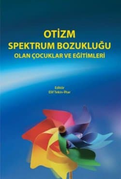 Otizm Spectrum Bozukluğu Olan Çocuklar ve Eğitimleri
