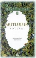 Mutluluk Yolları - Hayat Kitabı 1