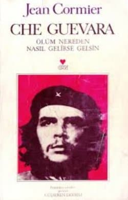 Che Guevara (Ölüm Nereden Nasıl Gelirse Gelsin)