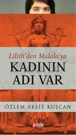 Lilith'den Malala'ya; Kadının Adı Var