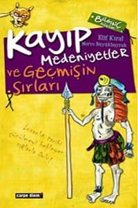 Kayıp Medeniyetler / İnsanlığın Gizli Tarihi ve Geçmişin Sırları
