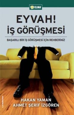 Eyvah! İş Görüşmesi Başarılı Bir İş Görüşmesi İçin Rehberiniz